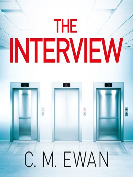 Title details for The Interview by C. M. Ewan - Available